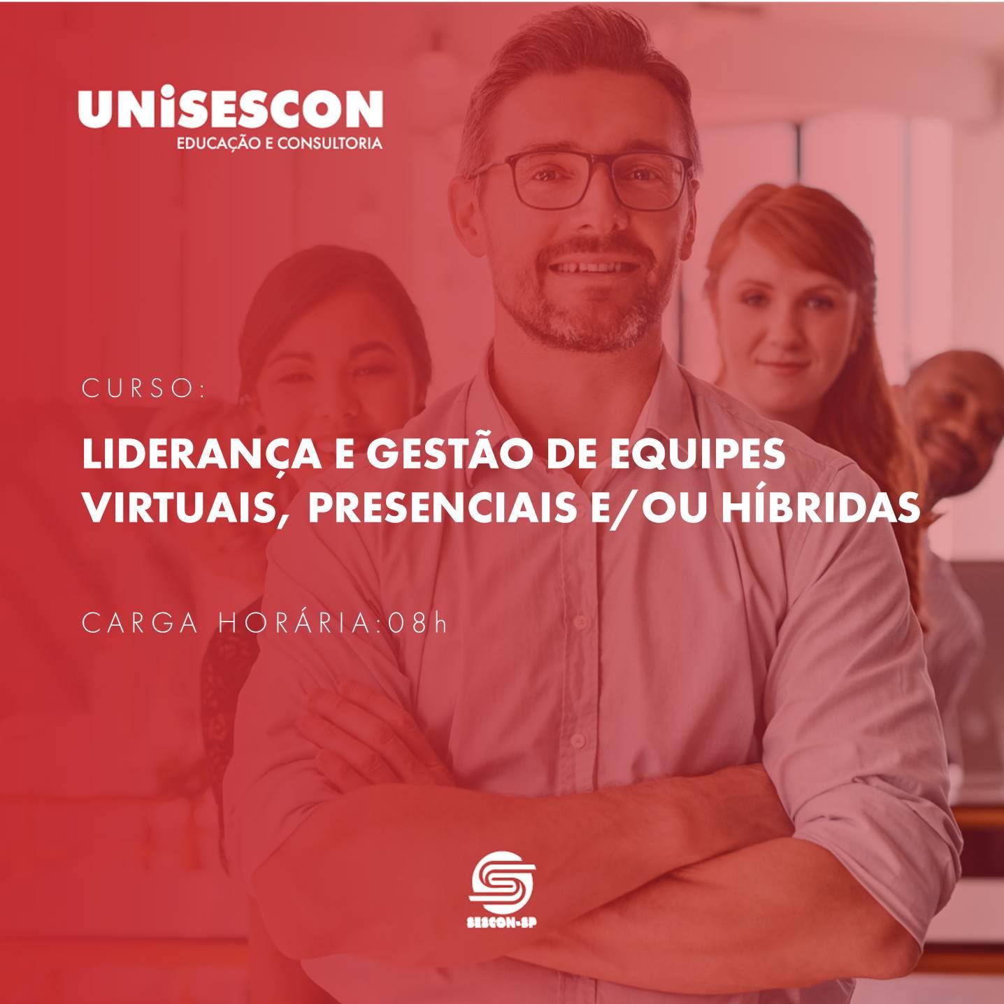 Liderança e Gestão de Equipes Virtuais, Presenciais e/ou Híbridas.