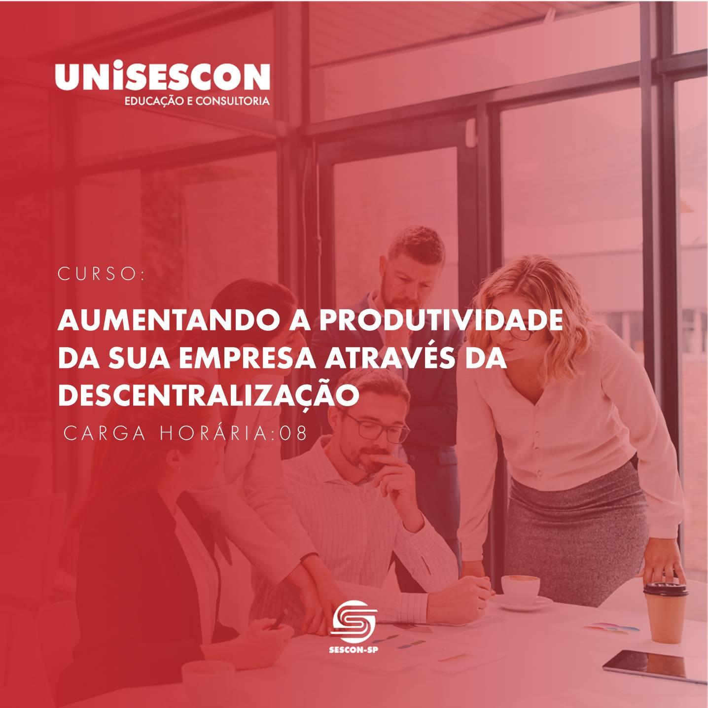 Aumentando a Produtividade da sua Empresa Através da Descentralização