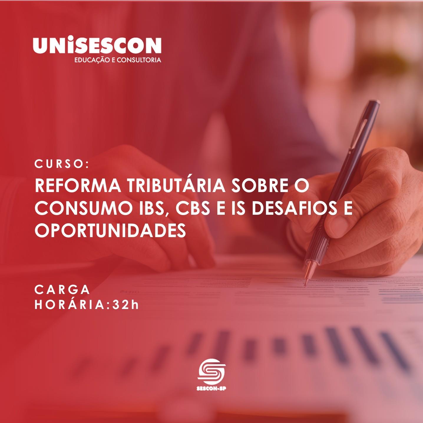 REFORMA TRIBUTÁRIA SOBRE O CONSUMO IBS, CBS E IS DESAFIOS E OPORTUNIDADES