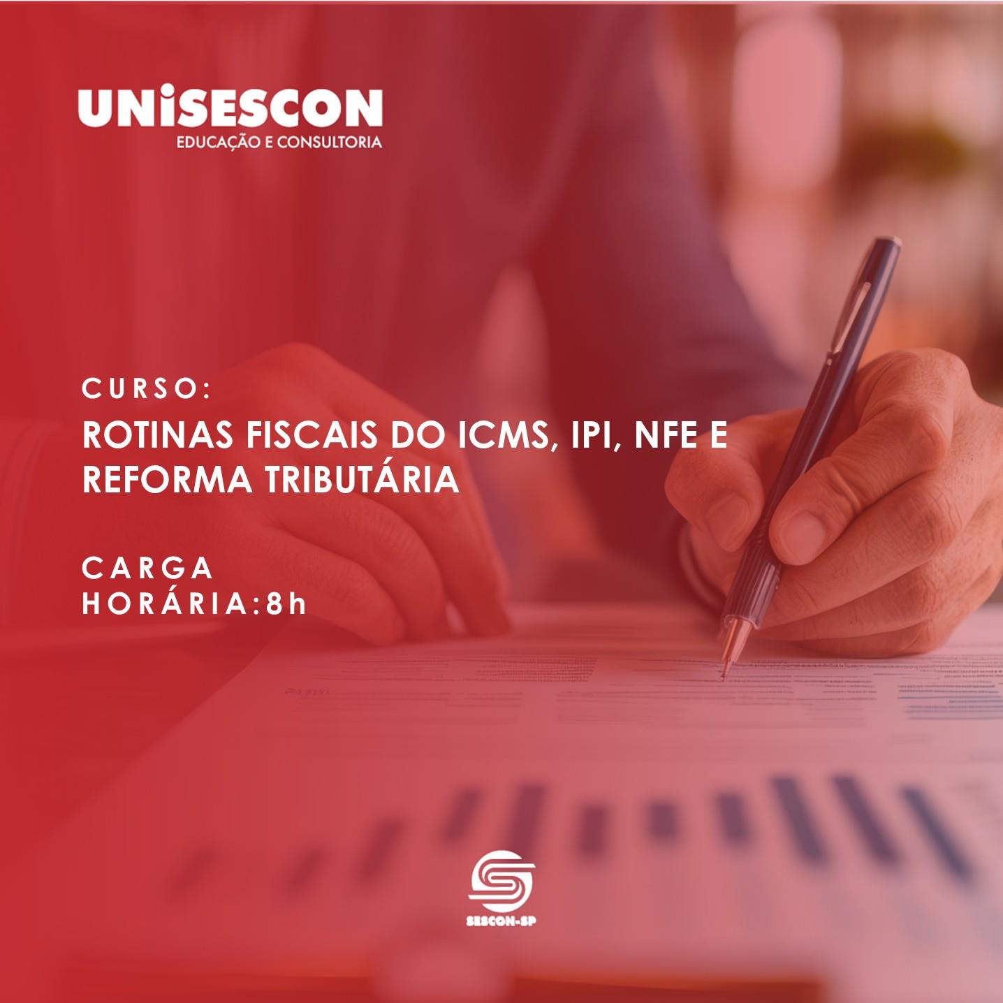 ROTINAS FISCAIS DO ICMS, IPI, NFE E REFORMA TRIBUTÁRIA