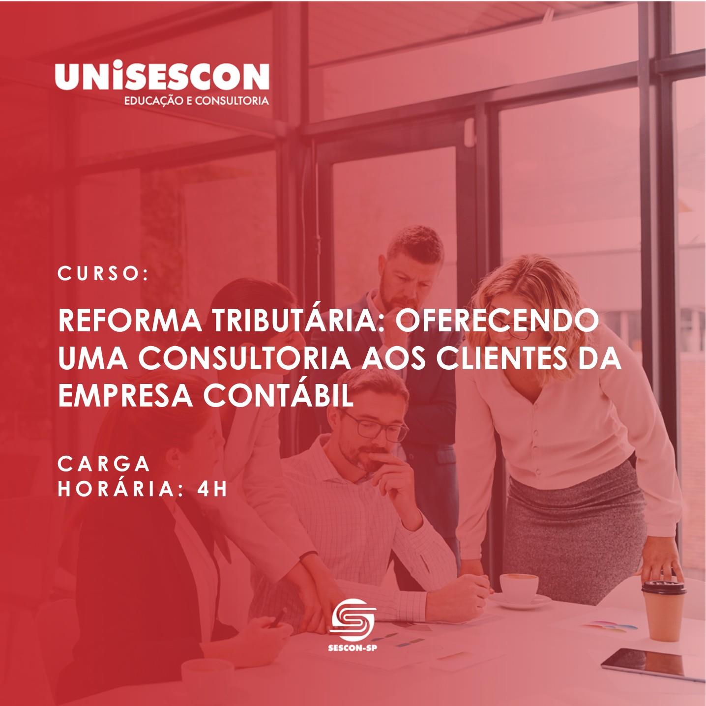 REFORMA TRIBUTÁRIA: OFERECENDO UMA CONSULTORIA AOS CLIENTES DA EMPRESA CONTÁBIL